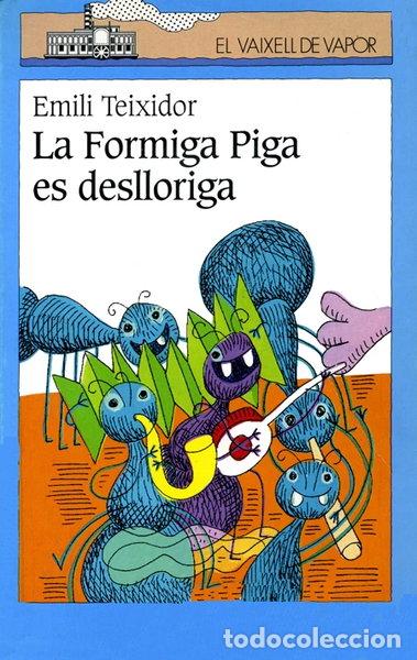 Libros: La Formiga Piga es deslloriga- 9788482865874