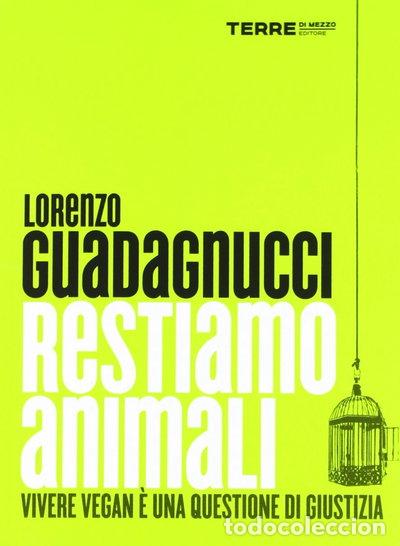 Livres: Restiamo animali. Vivere vegan &egrave; una questione di giustizia- 9788861892248