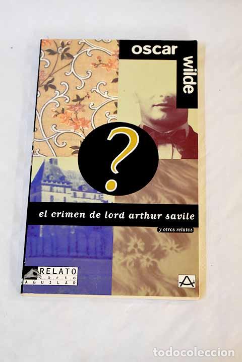 Libri di seconda mano: El crimen de lord Arthur Savile y otros relatos.- Wilde, Oscar