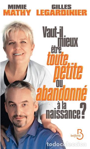 Livres: Vaut-il mieux &ecirc;tre toute petite ou abandonn&eacute; &agrave; la naissance ?- 9782714474292