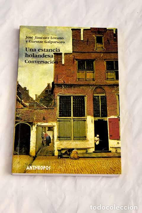 books: Una estancia holandesa: conversaci&oacute;n.- Jim&eacute;nez Lozano, Jos&eacute;