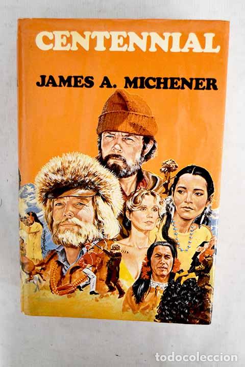Livres: Centennial: Michener, James A..- Michener, James A.