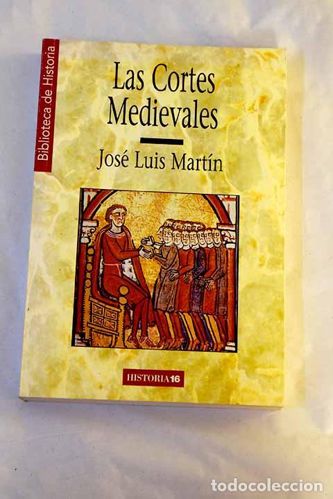 Livres: Las Cortes medievales.- Mart&iacute;n, Jos&eacute; Luis