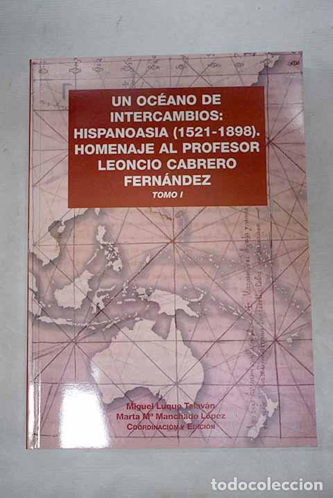 Libri di seconda mano: Un oc&eacute;ano de intercambios: Hispanoasia (1521-1898). Homenaje al profesor Leoncio Cabrera Fern&aacute;ndez