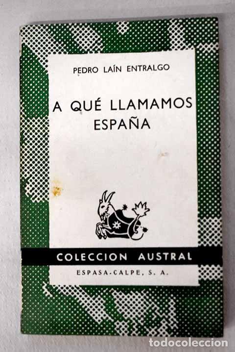 Libri di seconda mano: A qu&eacute; llamamos Espa&ntilde;a.- La&iacute;n Entralgo, Pedro