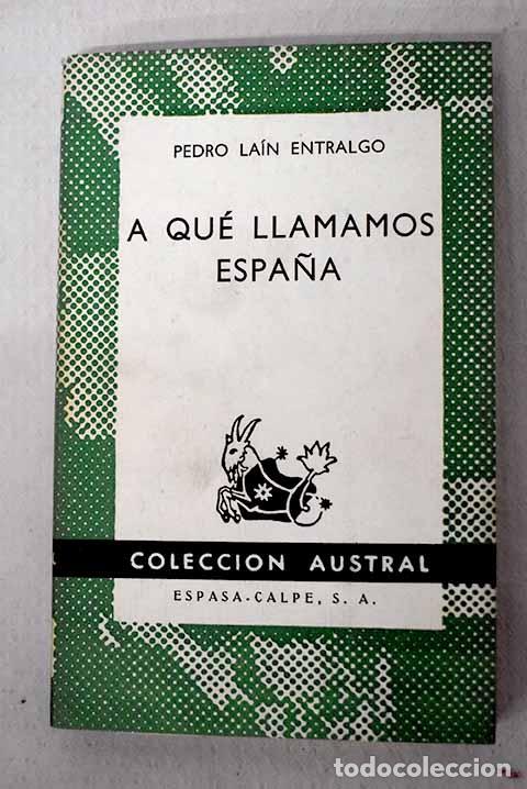 Libros: A qu&eacute; llamamos Espa&ntilde;a.- La&iacute;n Entralgo, Pedro - Foto 1