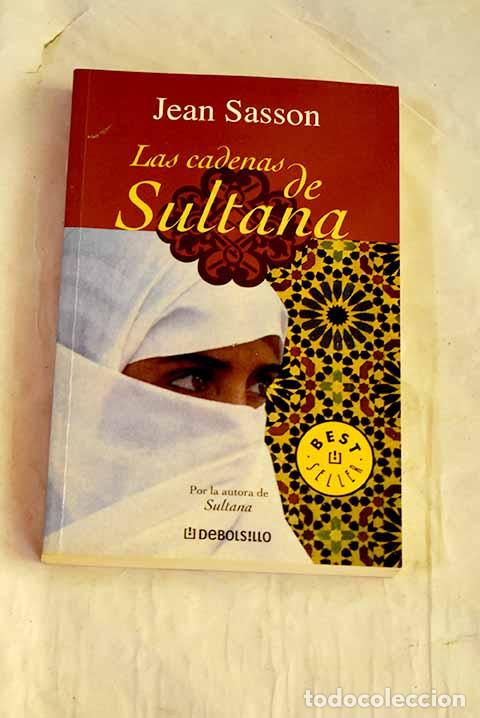 Livres: Las cadenas de Sultana.- Sasson, Jean
