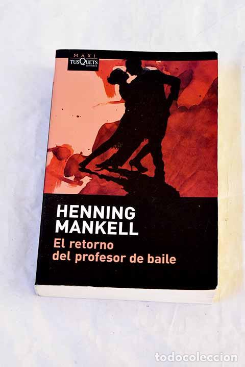 Libros: El retorno del profesor de baile.- Mankell, Henning