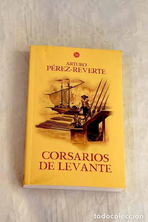 Libri di seconda mano: Corsarios de Levante.- P&eacute;rez-Reverte, Arturo