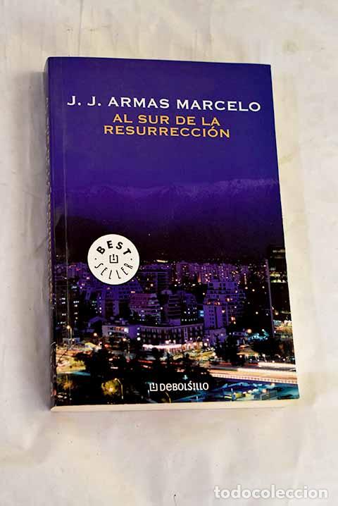 B&uuml;cher: Al sur de la resurrecci&oacute;n.- Armas Marcelo, J. J.