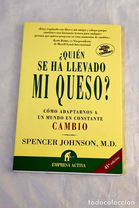 Libros: &iquest;Qui&eacute;n se ha llevado mi queso?: Who moved my cheese? .- Johnson, Spencer