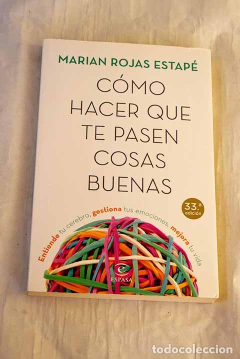 Livres: C&oacute;mo hacer que te pasen cosas buenas: Entiende tu cerebro, gestiona tus emociones, mejora tu vida
