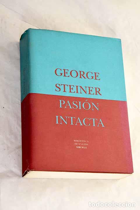 Libros: Pasi&oacute;n intacta: ensayos 1978-1995.- Steiner, George - Foto 1