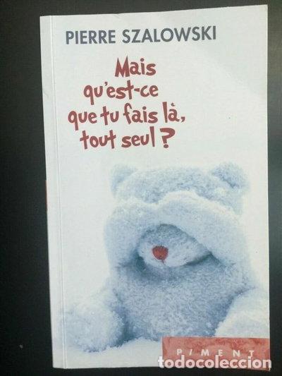 Libros: Mais qu'est ce que tu fais la, tout seul?- 9782298066487