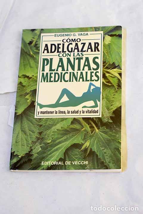 Libros: C&oacute;mo adelgazar con las plantas medicinales.- Vaga, Eugenio G.
