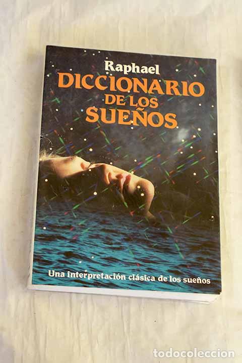 Libros: Diccionario de los sue&ntilde;os: una interpretaci&oacute;n cl&aacute;sica de los sue&ntilde;os.- Raphael - Foto 1