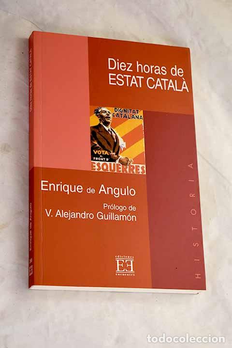 Libros: Diez horas de Estat Catala.- Angulo, Enrique de - Foto 1