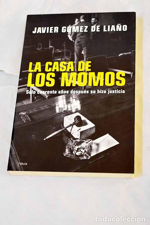 books: La casa de los momos.- G&oacute;mez de Lia&ntilde;o y Botella, Francisco Javier