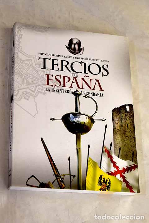 B&uuml;cher: Tercios de Espa&ntilde;a: la infanter&iacute;a legendaria.- Mart&iacute;nez La&iacute;nez, Fernando