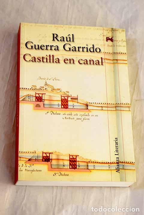 Libri di seconda mano: Castilla en canal: Guerra Garrido, Ra&uacute;l.- Guerra Garrido, Ra&uacute;l