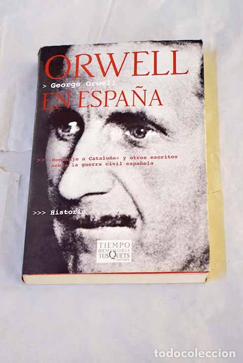 B&uuml;cher: Orwell en Espa&ntilde;a: Homenaje a Catalu&ntilde;a y otros escritos sobre la Guerra Civil Espa&ntilde;ola