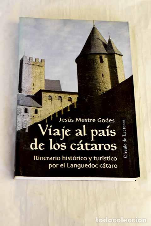 B&uuml;cher: Viaje al pa&iacute;s de los c&aacute;taros : itinerario hist&oacute;rico y tur&iacute;stico por el Languedoc c&aacute;taro