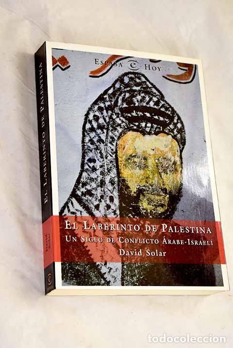 Livros em segunda m&atilde;o: El laberinto de Palestina: un siglo de conflicto &aacute;rabe-israel&iacute;.- Solar, David