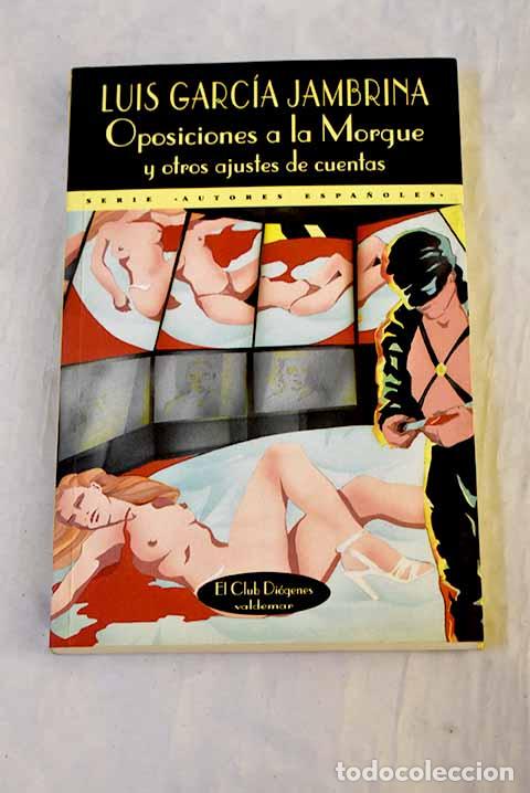 Libros: Oposiciones a la morgue y otros ajustes de cuentas.- Garc&iacute;a Jambrina, Luis