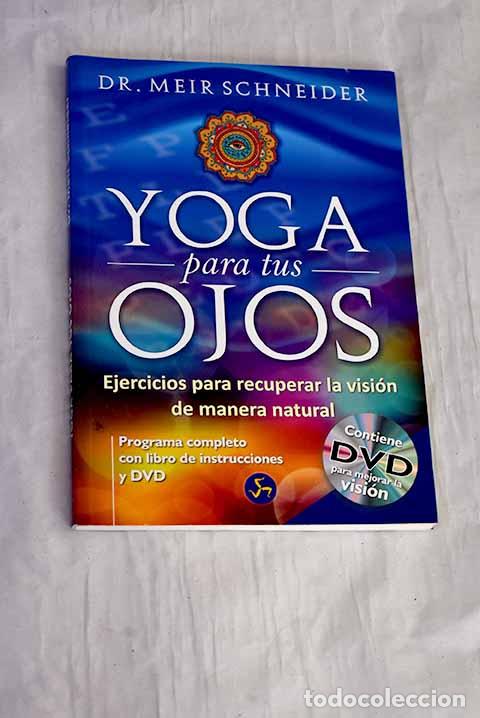 Libri di seconda mano: Yoga para tus ojos: ejercicios para recuperar la visi&oacute;n de manera natural .- Schneider, Meir