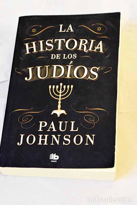 B&uuml;cher: La historia de los jud&iacute;os.- Johnson, Paul