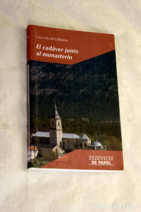 Libri di seconda mano: El cad&aacute;ver junto al monasterio.- Villar Li&eacute;bana, Luisa