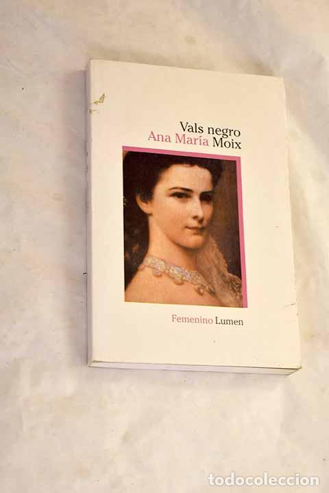 B&uuml;cher: Vals negro: Moix, Ana Mar&iacute;a.- Moix, Ana Mar&iacute;a