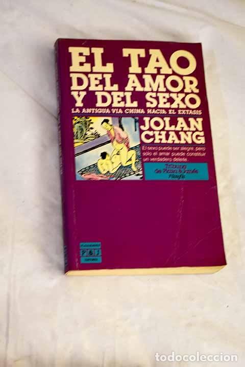 Livros em segunda m&atilde;o: El Tao del amor y del sexo: la antigua v&iacute;a china hacia el &eacute;xtasis.- Chang, Jolan