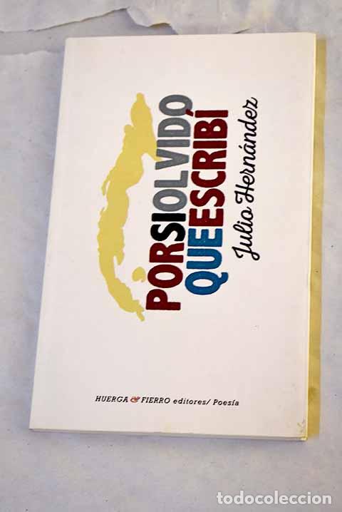 Livres: Por si olvido lo que escrib&iacute;.- Hern&aacute;ndez, Julio