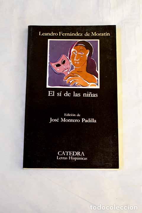 Libros: El s&iacute; de las ni&ntilde;as: Fern&aacute;ndez de Morat&iacute;n, Leandro.- Fern&aacute;ndez de Morat&iacute;n, Leandro