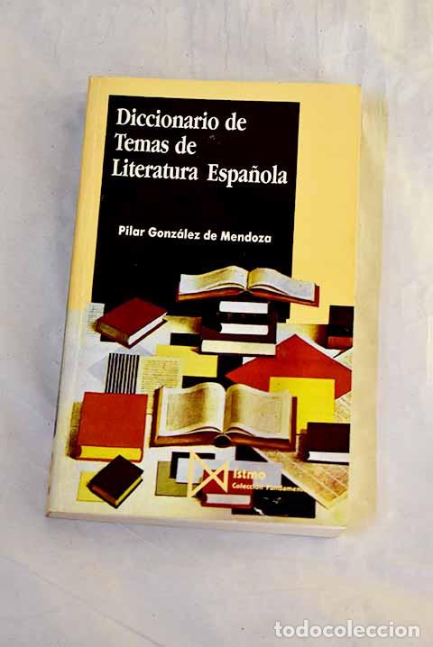 Libri di seconda mano: Diccionario de temas de Literatura Espa&ntilde;ola.- Gonz&aacute;lez de Mendoza Mera, Pilar