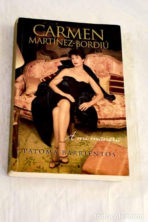 Libros: Carmen Mart&iacute;nez-Bordi&uacute; : a mi manera.- Barrientos, Paloma