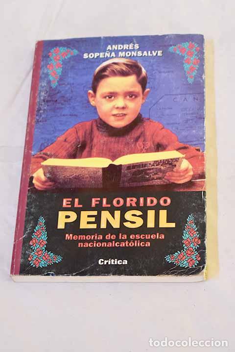 B&uuml;cher: El florido pensil: memoria de la escuela nacionalcat&oacute;lica.- Sope&ntilde;a, Andr&eacute;s