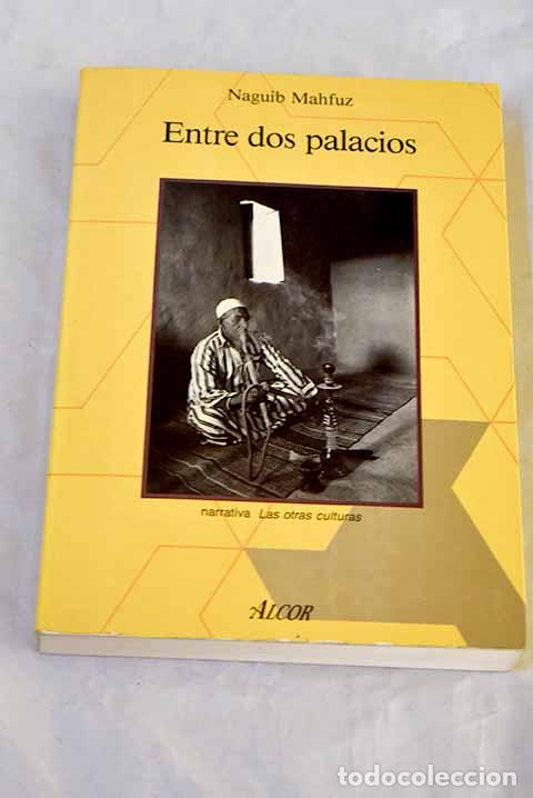B&uuml;cher: Entre dos palacios: Mahfuz, Naguib.- Mahfuz, Naguib
