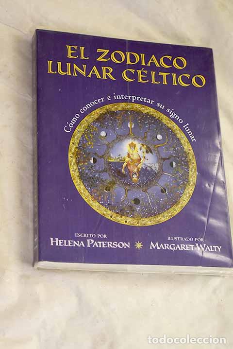 B&uuml;cher: El zod&iacute;aco lunar c&eacute;ltico: c&oacute;mo conocer e interpretar su signo lunar.- Paterson, Helena