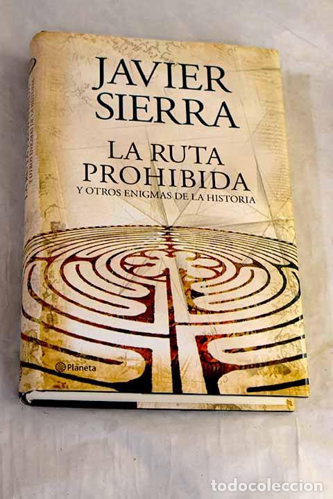 Libri di seconda mano: La ruta prohibida y otros enigmas de la historia.- Sierra, Javier