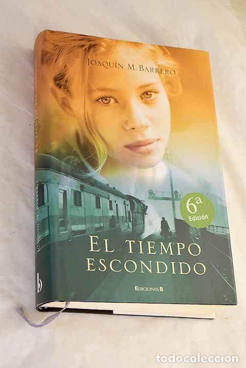 B&uuml;cher: El tiempo escondido: Barrero, Joaqu&iacute;n M..- Barrero, Joaqu&iacute;n M.