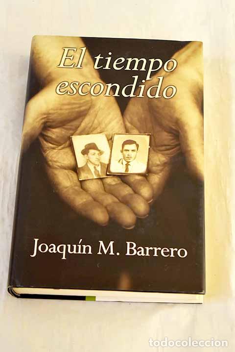 Livros em segunda m&atilde;o: El tiempo escondido: Barrero, Joaqu&iacute;n M..- Barrero, Joaqu&iacute;n M.