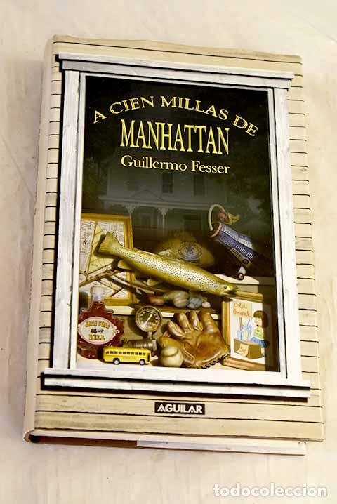 Libros: A cien millas de Manhattan.- Fesser, Guillermo - Foto 1