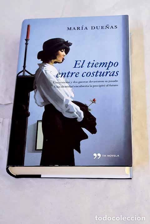 Libri di seconda mano: El tiempo entre costuras.- Due&ntilde;as, Mar&iacute;a