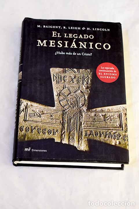 books: El legado mesi&aacute;nico: &iquest;hubo m&aacute;s de un Cristo?.- Baigent, Michael