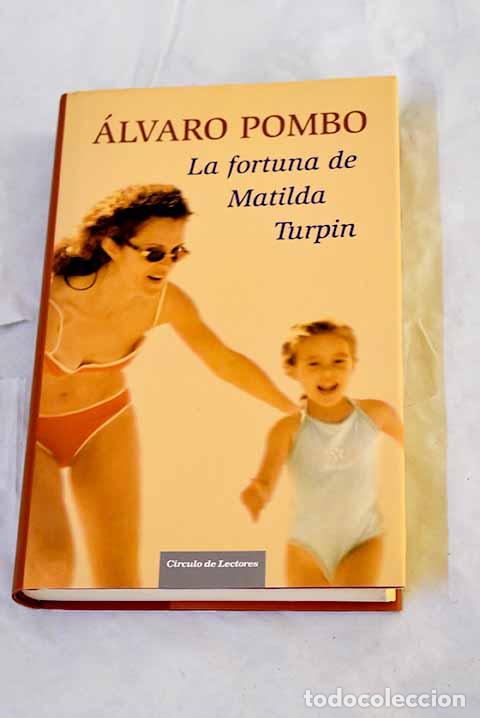 B&uuml;cher: La fortuna de Matilda Turpin.- Pombo, &Aacute;lvaro