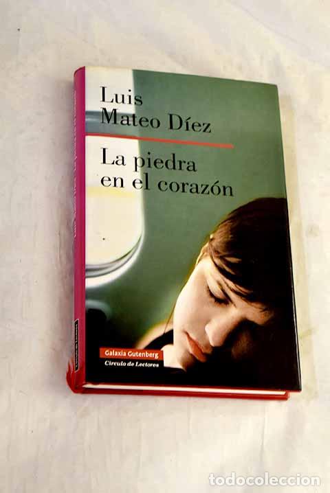 books: La piedra en el coraz&oacute;n : (cuaderno de un d&iacute;a de marzo).- D&iacute;ez, Luis Mateo