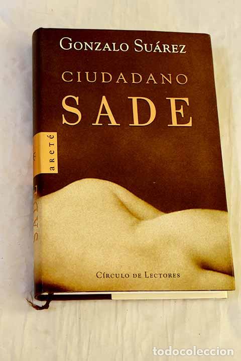 Libros: Ciudadano Sade: Su&aacute;rez, Gonzalo.- Su&aacute;rez, Gonzalo