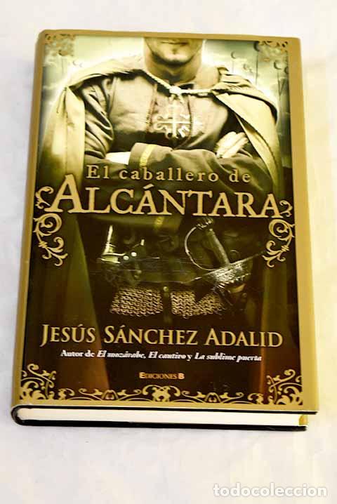 Libri di seconda mano: El caballero de Alc&aacute;ntara.- S&aacute;nchez Adalid, Jes&uacute;s
